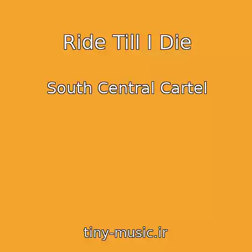 کاور آهنگ Ride Till I Die از South Central Cartel