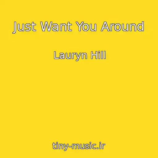 کاور آهنگ Just Want You Around از Lauryn Hill