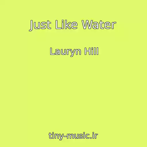 کاور آهنگ Just Like Water از Lauryn Hill