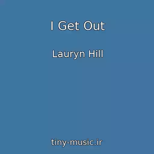 کاور آهنگ I Get Out از Lauryn Hill