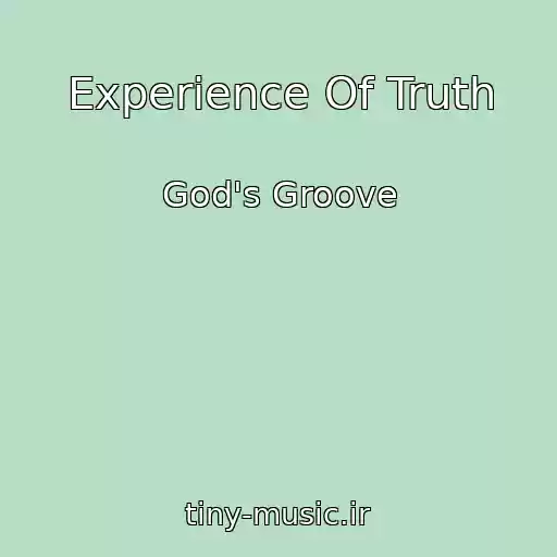 کاور آهنگ Experience Of Truth از God's Groove