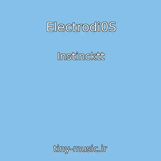 کاور آهنگ Electrodi0S از Instincktt