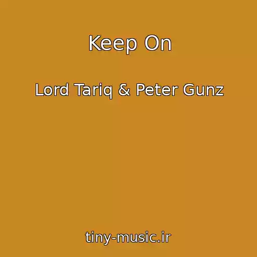 کاور آهنگ Keep On از Lord Tariq & Peter Gunz