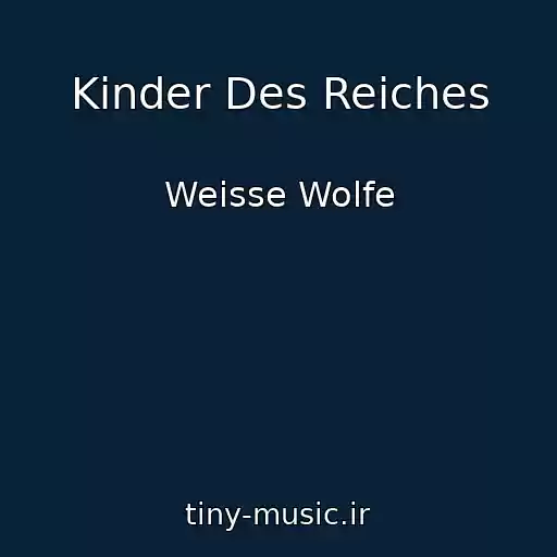 کاور آهنگ Kinder Des Reiches از Weisse Wolfe