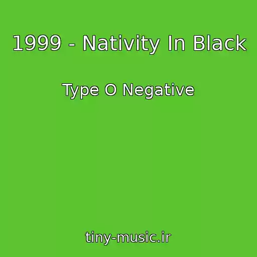 کاور آهنگ 1999 - Nativity In Black از Type O Negative