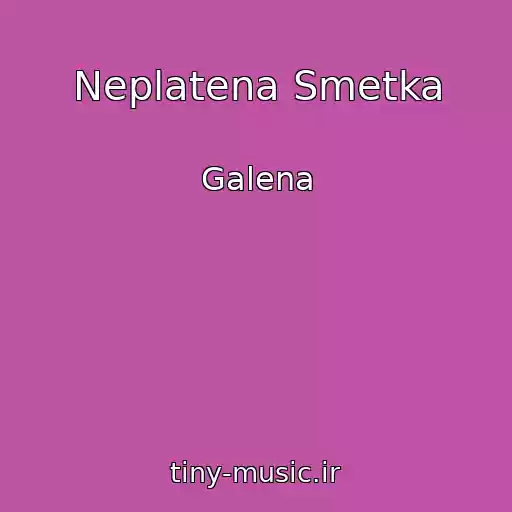 کاور آهنگ Neplatena Smetka از Galena