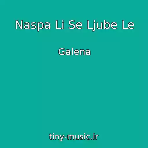 کاور آهنگ Naspa Li Se Ljube Le از Galena