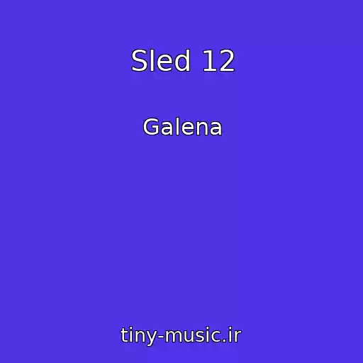کاور آهنگ Sled 12 از Galena