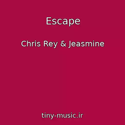 کاور آهنگ Escape از Chris Rey & Jeasmine