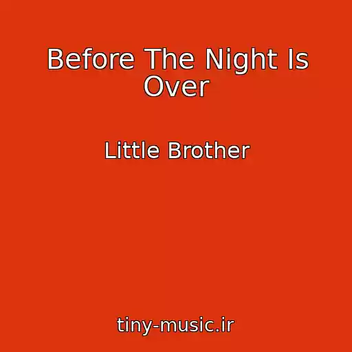 کاور آهنگ Before The Night Is Over از Little Brother