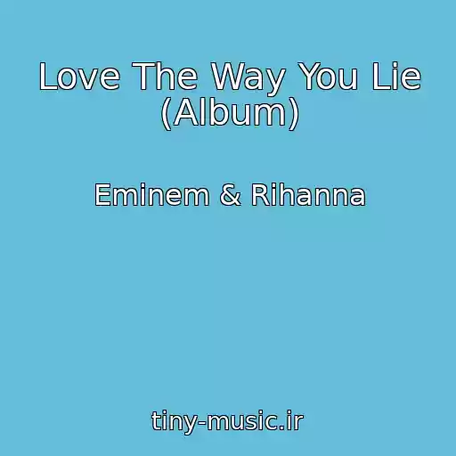 کاور آهنگ Love The Way You Lie (Album) از Eminem & Rihanna