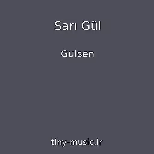 کاور آهنگ Sarı Gül از Gulsen