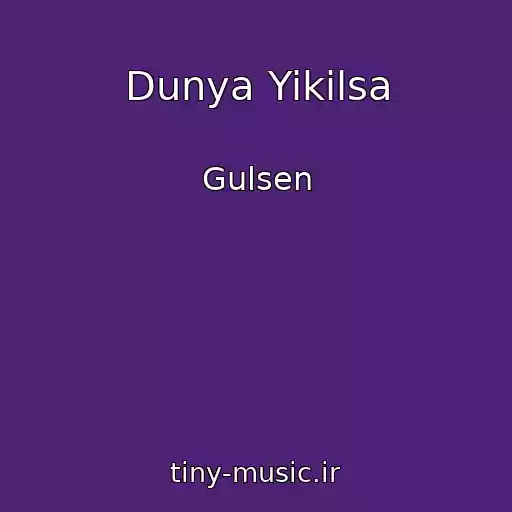 کاور آهنگ Dunya Yikilsa از Gulsen