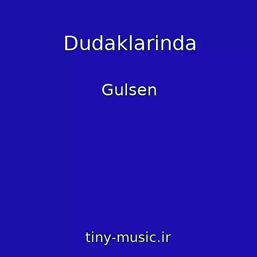 کاور آهنگ Dudaklarinda از Gulsen