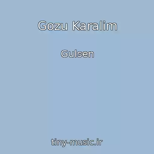 کاور آهنگ Gozu Karalim از Gulsen