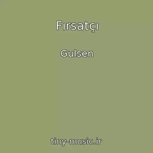 کاور آهنگ Fırsatçı از Gulsen