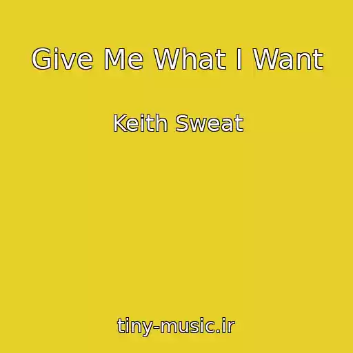 کاور آهنگ Give Me What I Want از Keith Sweat