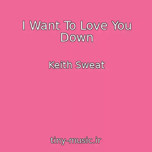 کاور آهنگ I Want To Love You Down از Keith Sweat