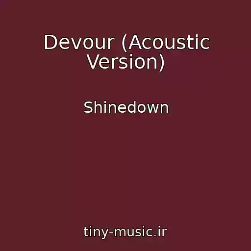 کاور آهنگ Devour (Acoustic Version) از Shinedown