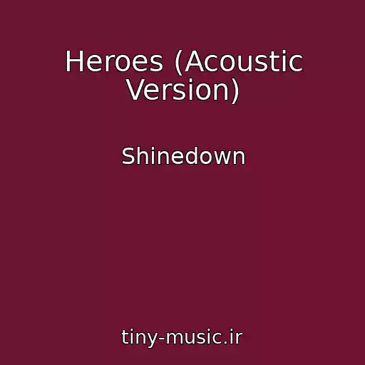 کاور آهنگ Heroes (Acoustic Version) از Shinedown