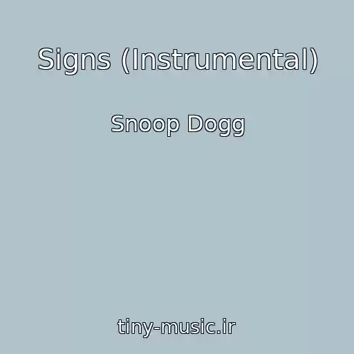 کاور آهنگ Signs (Instrumental) از Snoop Dogg