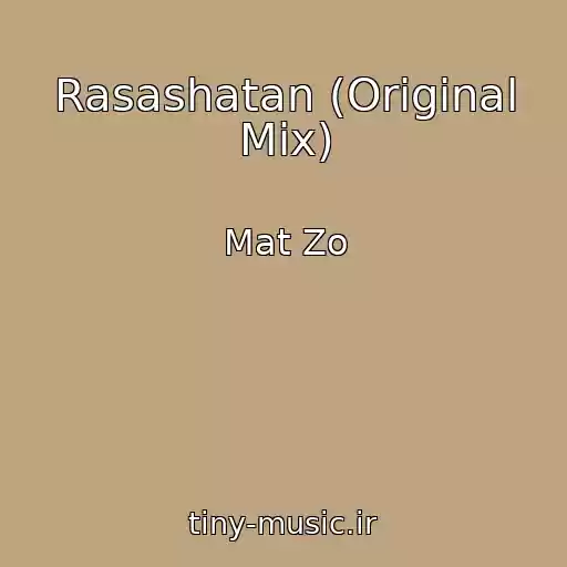 کاور آهنگ Rasashatan (Original Mix) از Mat Zo