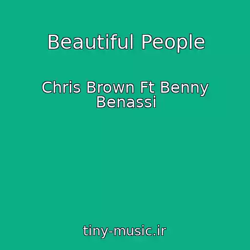 کاور آهنگ Beautiful People از Chris Brown Ft Benny Benassi