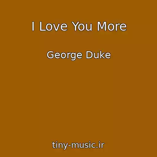 کاور آهنگ I Love You More از George Duke