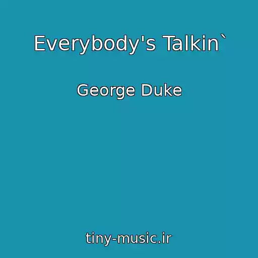کاور آهنگ Everybody's Talkin` از George Duke