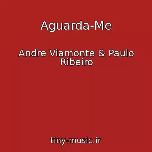 کاور آهنگ Aguarda-Me از Andre Viamonte & Paulo Ribeiro