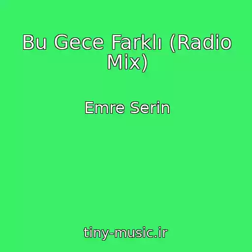 کاور آهنگ Bu Gece Farklı (Radio Mix) از Emre Serin
