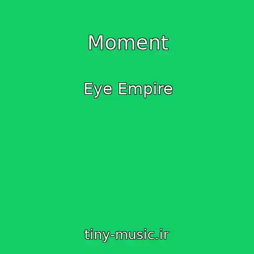 کاور آهنگ Moment از Eye Empire