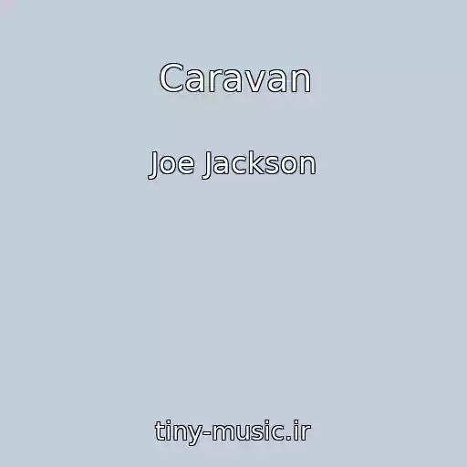 کاور آهنگ Caravan از Joe Jackson