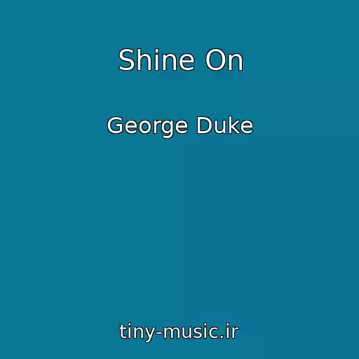 کاور آهنگ Shine On از George Duke