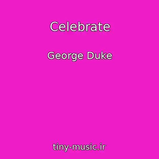 کاور آهنگ Celebrate از George Duke