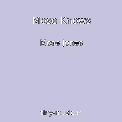 کاور آهنگ Mose Knows از Mose Jones