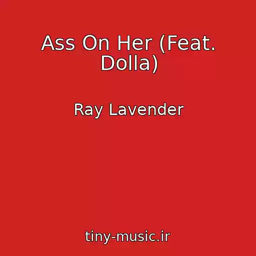 کاور آهنگ Ass On Her (Feat. Dolla) از Ray Lavender