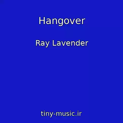کاور آهنگ Hangover از Ray Lavender