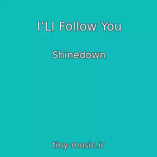 کاور آهنگ I’Ll Follow You از Shinedown