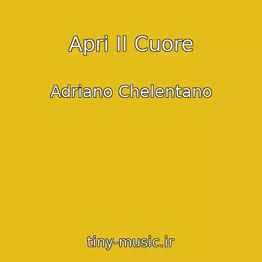 کاور آهنگ Apri Il Cuore از Adriano Chelentano
