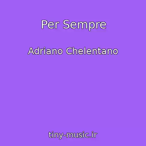 کاور آهنگ Per Sempre از Adriano Chelentano