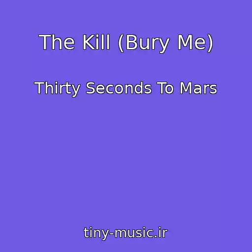 کاور آهنگ The Kill (Bury Me) از Thirty Seconds To Mars