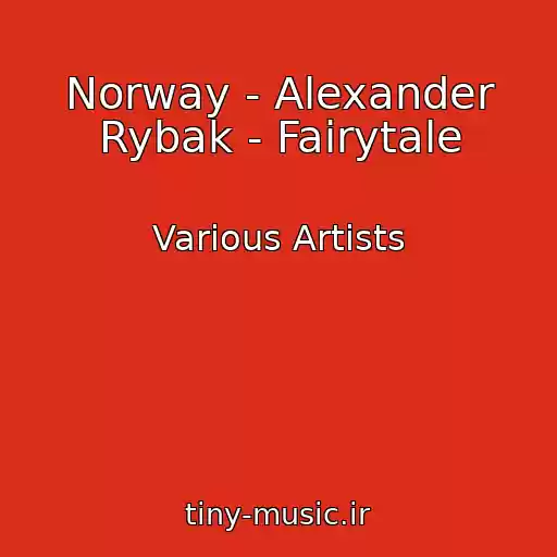 کاور آهنگ Norway - Alexander Rybak - Fairytale از Various Artists