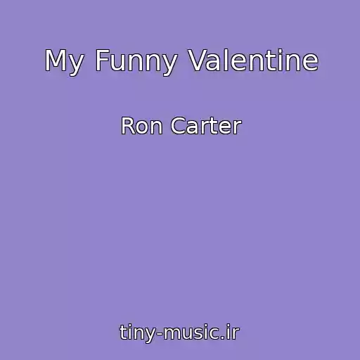 کاور آهنگ My Funny Valentine از Ron Carter