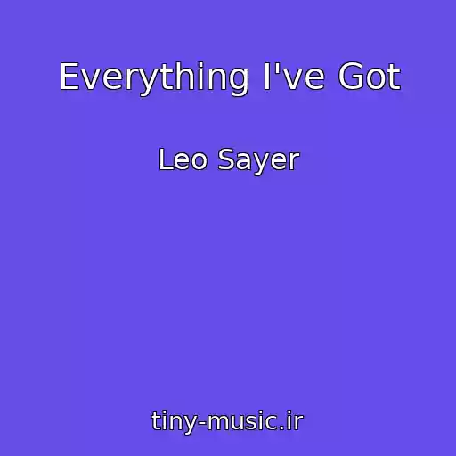 کاور آهنگ Everything I've Got از Leo Sayer