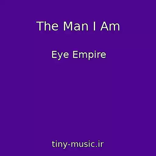 کاور آهنگ The Man I Am از Eye Empire