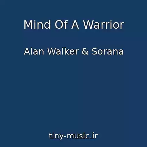 کاور آهنگ Mind Of A Warrior از Alan Walker & Sorana