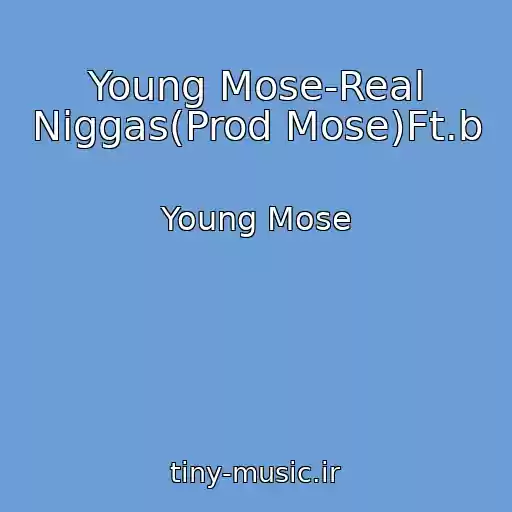کاور آهنگ Young Mose-Real Niggas(Prod Mose)Ft.b از Young Mose