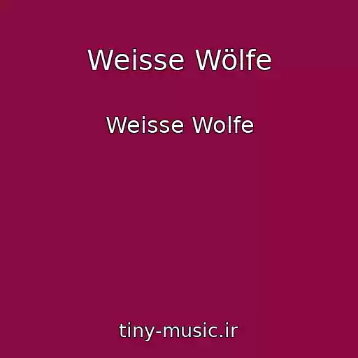 کاور آهنگ Weisse Wölfe از Weisse Wolfe