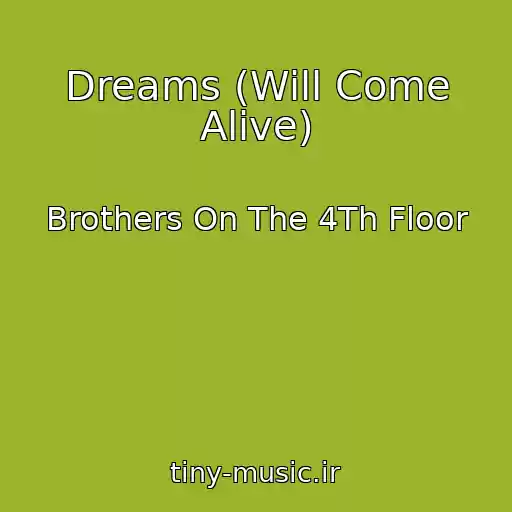 کاور آهنگ Dreams (Will Come Alive) از Brothers On The 4Th Floor